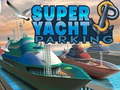 Spel Super Yacht Parkering aanlyn