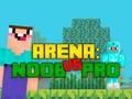 Spel Arena: Noob teen Pro aanlyn