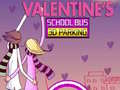 Spel Valentyn se Skoolbus 3D Parkering aanlyn