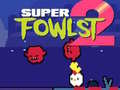 Spel Super Fowlst 2 aanlyn