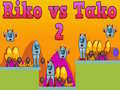 Spel Riko teen Tako 2 aanlyn