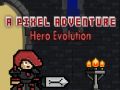 Spel Die Evolusie van die Pixel Avontuur Held aanlyn