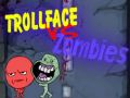 Spel Trollface teen Zombies aanlyn