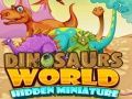 Spel Versteekte miniatuur van die dinosouruswêreld aanlyn