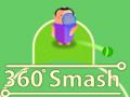 Spel 360 Smash aanlyn Spel 360 Smash aanlyn