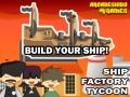 Spel Skipfabriek Tycoon aanlyn