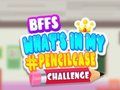 Spel BFFs Uitdaag: Wat is in my potloodkas? aanlyn