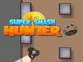 Spel Super Smash Jagter aanlyn