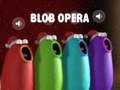 Spel Blob Opera aanlyn