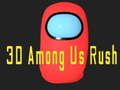 Spel 3D Tussen Ons Rush aanlyn