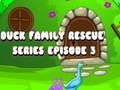 Spel Episode 3 van die "Eendfamilie reddingsreeks" aanlyn