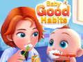Spel Goede Gewoontes vir Babas aanlyn Spel Goede Gewoontes vir Babas aanlyn