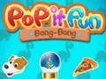 Spel Pop it Pret Bang-Bang aanlyn