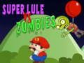 Spel Super Lule teen Zombies aanlyn Spel Super Lule teen Zombies aanlyn