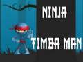 Spel Ninja Timba Man aanlyn