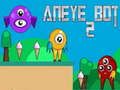 Spel Aneye Bot 2 aanlyn