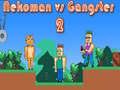 Spel Nekoman teen Gangster 2 aanlyn