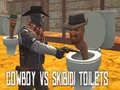 Spel Cowboy teen Skibidi-toilette aanlyn