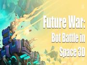 Spel Toekomstige oorlog: Bot Battle in Space 3D aanlyn