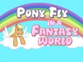 Spel Pony vlieg in 'n fantasiewereld aanlyn Spel Pony vlieg in 'n fantasiewereld aanlyn