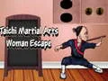 Spel Ontsnapping van die Tai Chi Martial Arts Vrou aanlyn