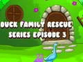 Spel Episode 3 van die "Eendfamilie reddingsreeks" aanlyn