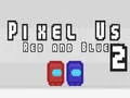Spel Pixel Ons Rooi en Blou 2 aanlyn Spel Pixel Ons Rooi en Blou 2 aanlyn