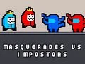 Spel Maskerades teen Impostors aanlyn Spel Maskerades teen Impostors aanlyn