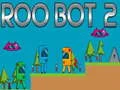 Spel Roo Bot 2 aanlyn Spel Roo Bot 2 aanlyn