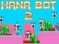 Spel Hana Bot 2 aanlyn