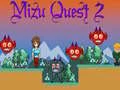 Spel Mizu Quest 2 aanlyn Spel Mizu Quest 2 aanlyn