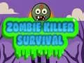 Spel Zombi Moordenaar Survivability aanlyn Spel Zombi Moordenaar Survivability aanlyn