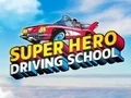 Spel Superheld Bestuurderskool aanlyn Spel Superheld Bestuurderskool aanlyn