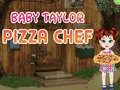 Spel Babale Taylor Pizzakok aanlyn Spel Babale Taylor Pizzakok aanlyn