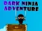 Spel Donker Ninja Avontuur aanlyn