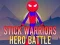Spel Stick Warriors Held Battle aanlyn