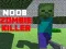 Spel Noob: Zombie Moordenaar aanlyn
