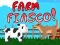 Spel Plaas fiasco! aanlyn