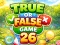 Spel True or False Game 26 aanlyn