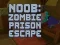 Spel Noob: Zombie Gevangenis Ontsnapping aanlyn