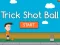 Spel Trick Shot Bal aanlyn