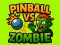 Spel Pinball VS Zombie aanlyn