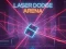 Spel Laser Dodge Arena aanlyn