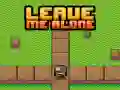 Spel Laat my alleen aanlyn Spel Laat my alleen aanlyn