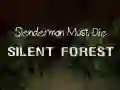 Spel Slenderman Moet Doodgaan: Stille Bos aanlyn Spel Slenderman Moet Doodgaan: Stille Bos aanlyn