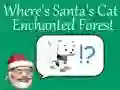 Spel Waar is Santa se kat: Betoverde Woud aanlyn Spel Waar is Santa se kat: Betoverde Woud aanlyn