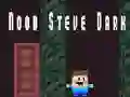 Spel Noob Steve Donker aanlyn Spel Noob Steve Donker aanlyn