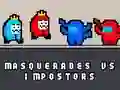 Spel Maskerades teen Impostors aanlyn Spel Maskerades teen Impostors aanlyn