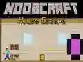 Spel Noobcraft: Ontsnapping uit die Huis aanlyn