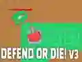 Spel Verdedig of sterf! v3 aanlyn Spel Verdedig of sterf! v3 aanlyn
